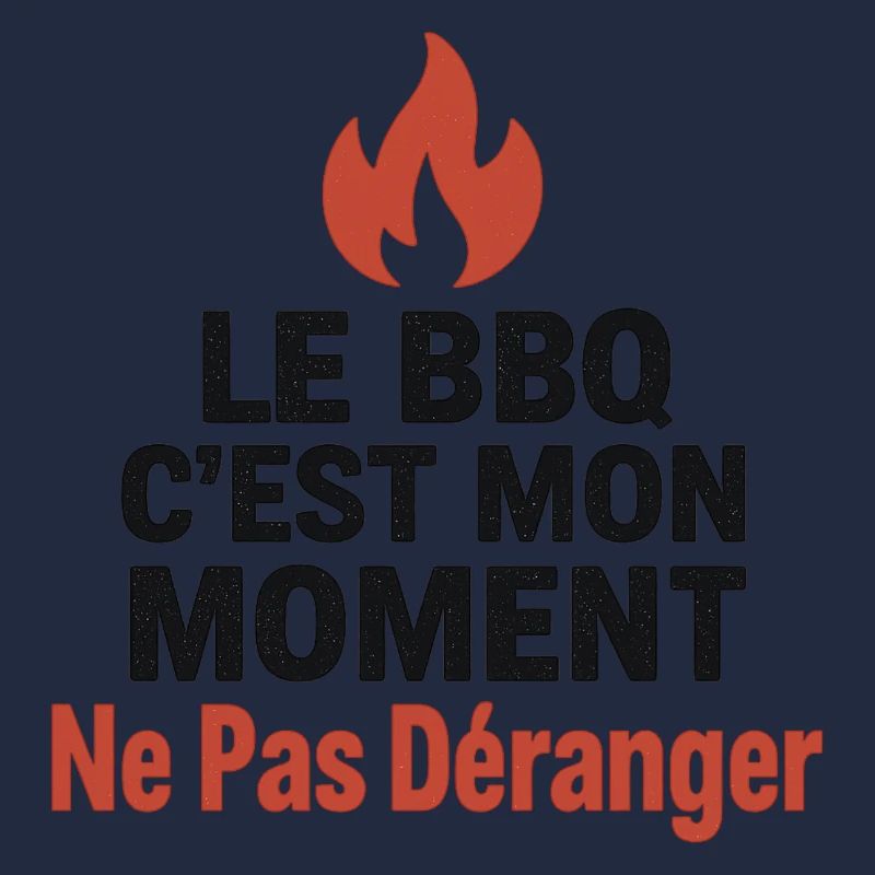 BBQ C’est Mon Moment Ne Pas Déranger