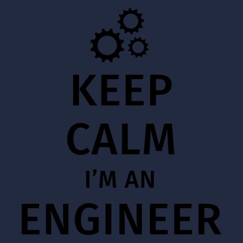 Keep Calm I'm an Engineer