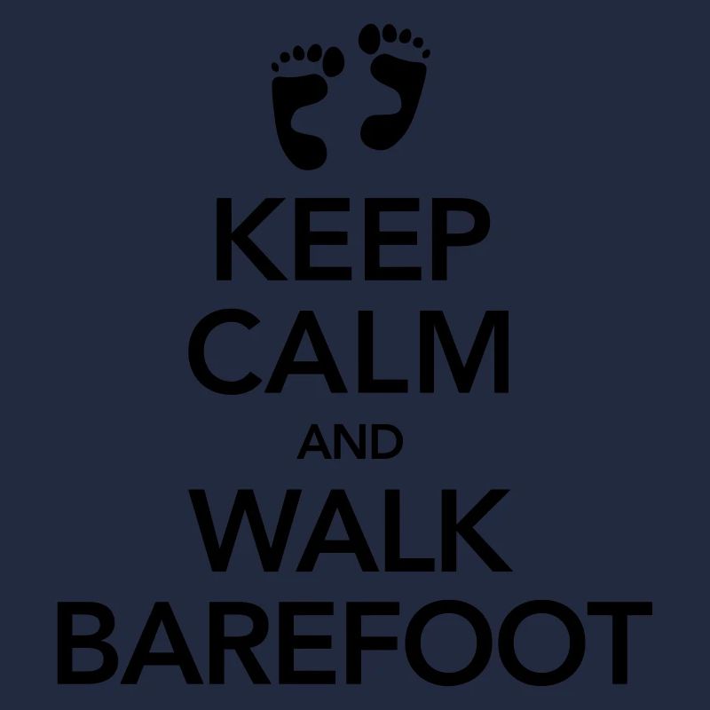 Keep Calm And Walk Barefoot