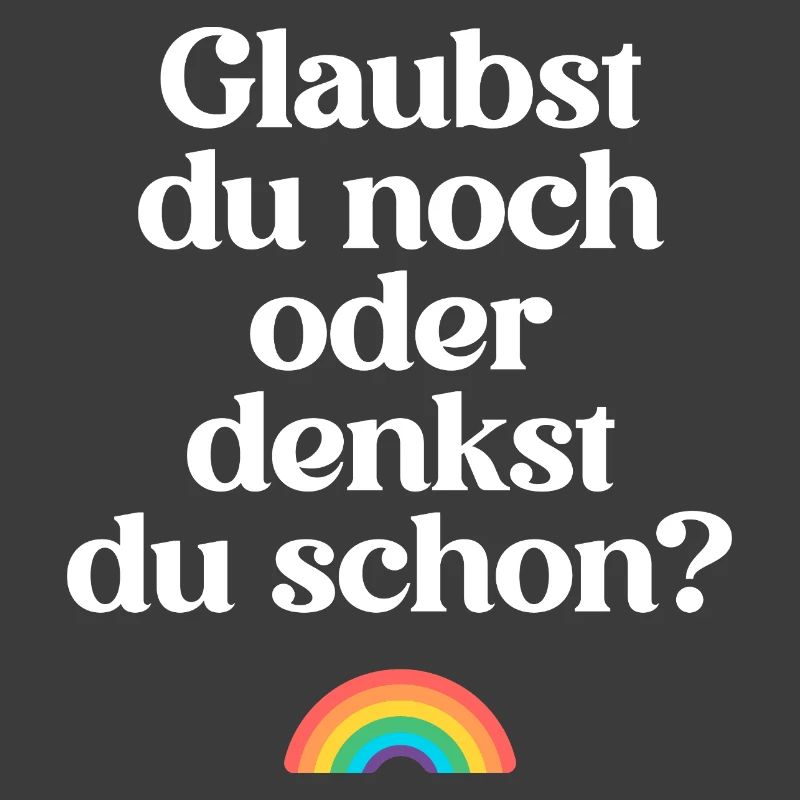 Atheisten: Glaubst du noch oder denkst du schon? 