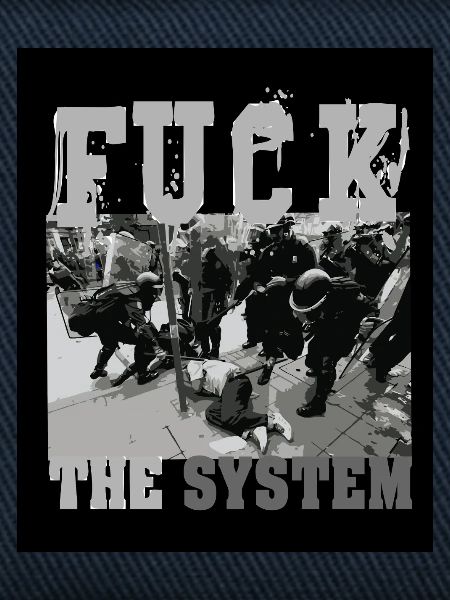 FUCK THE SYSTEM
