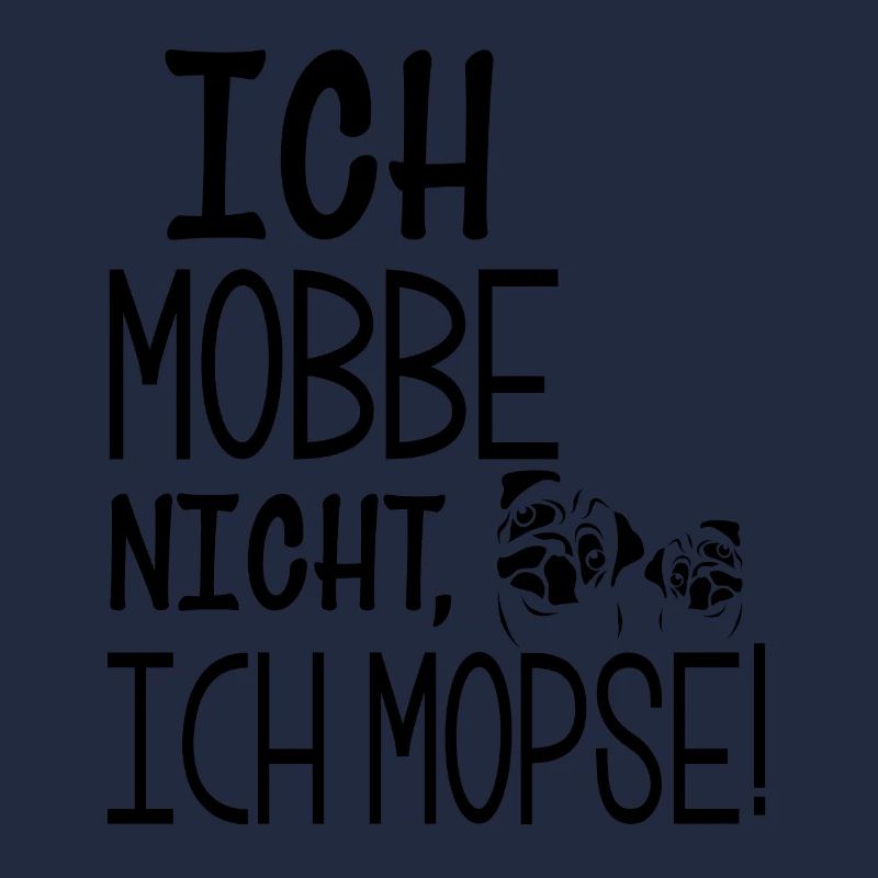 Ich Mopse - Mops
