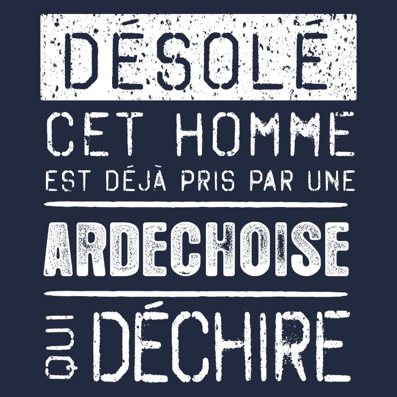 Desole cet homme est pris par une ARDECHOISE