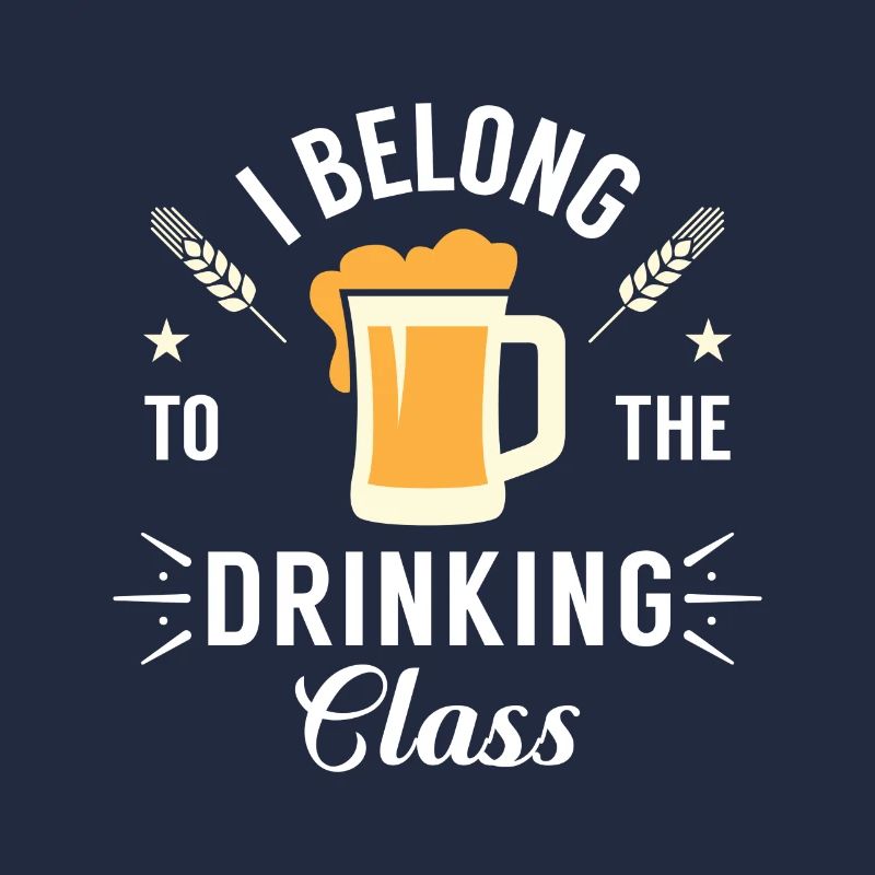 I belong to the drinking class
