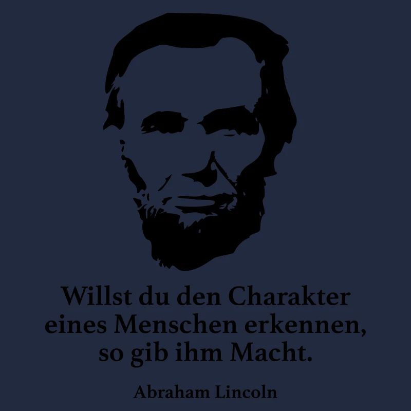 Lincoln: Willst du den Charakter eines Menschen e