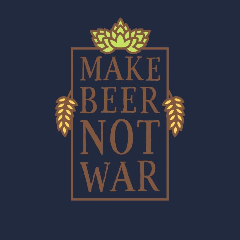 Make Beer, Not War