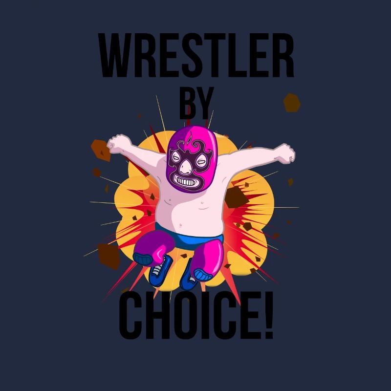"Wrestlers by choice!"