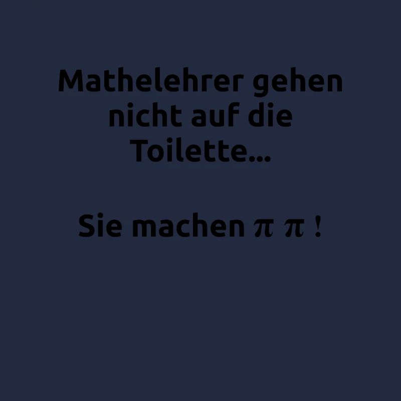 Mathelehrer Lehrer Spruch Pi Pipi Geschenk