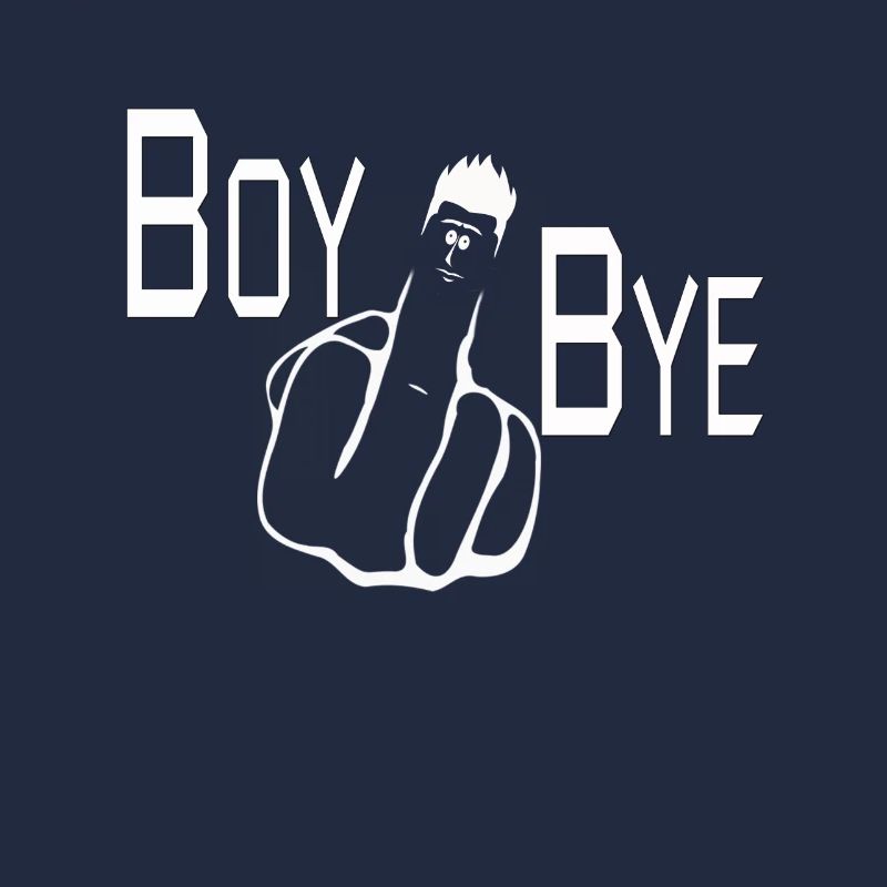 BOY BYE