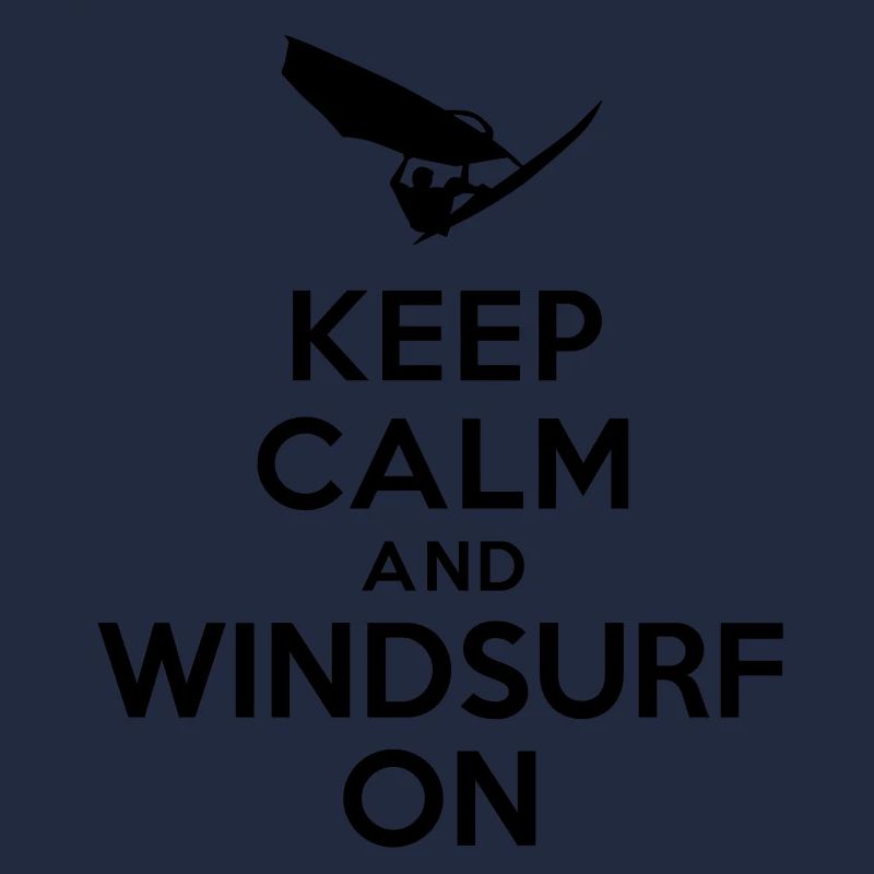 Keep calm and windsurf on