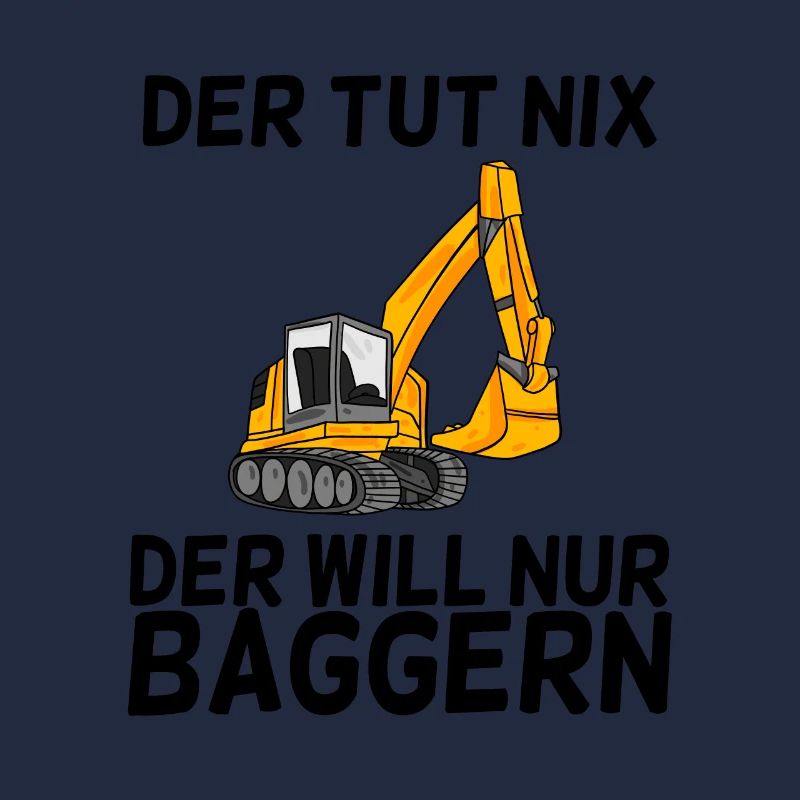 Bagger Spruch Baggerfahrer Baggern