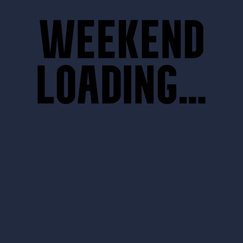 Weekend loading