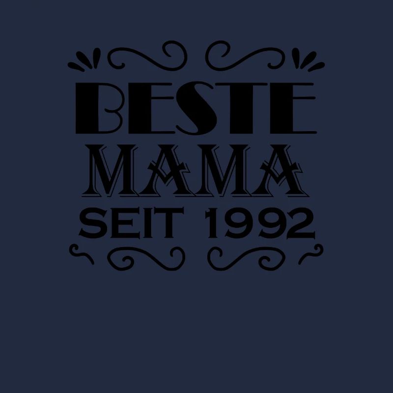 Beste Mama seit 1992 - Beste Mutter seit 1992