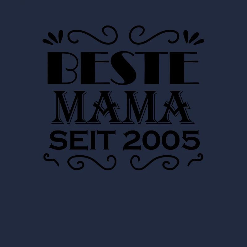 Beste Mama seit 2005 - Beste Mutter seit 2005