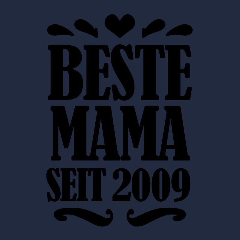 Beste Mama seit 2009 - Beste Mutter seit 2009
