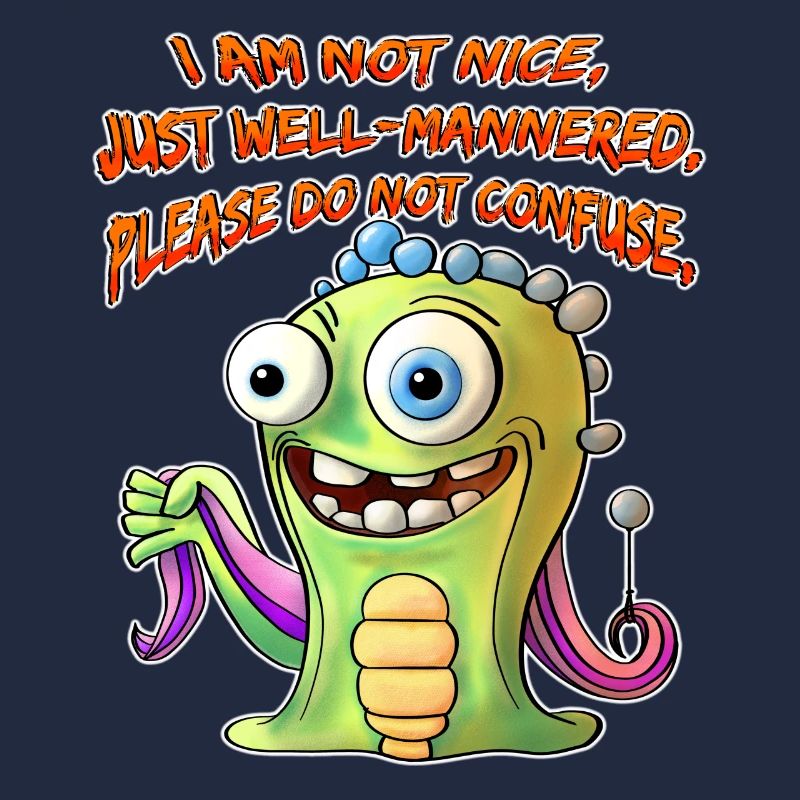 I am not nice, just well-mannered.
