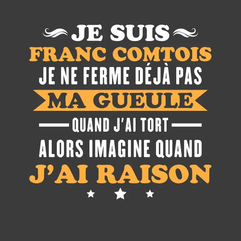 Franc comtois je ferme pas ma gueule franche comté