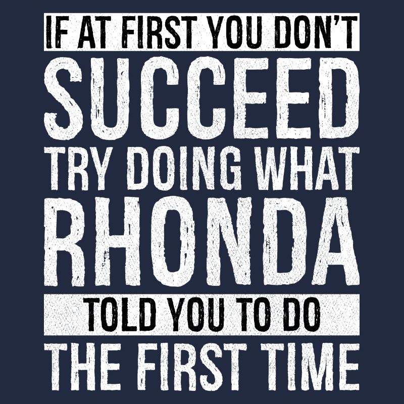 If at first you don't succeed doing what Rhonda