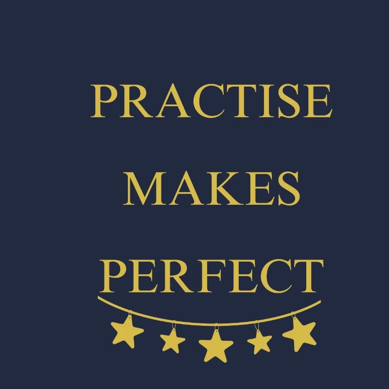 Practise makes perfect