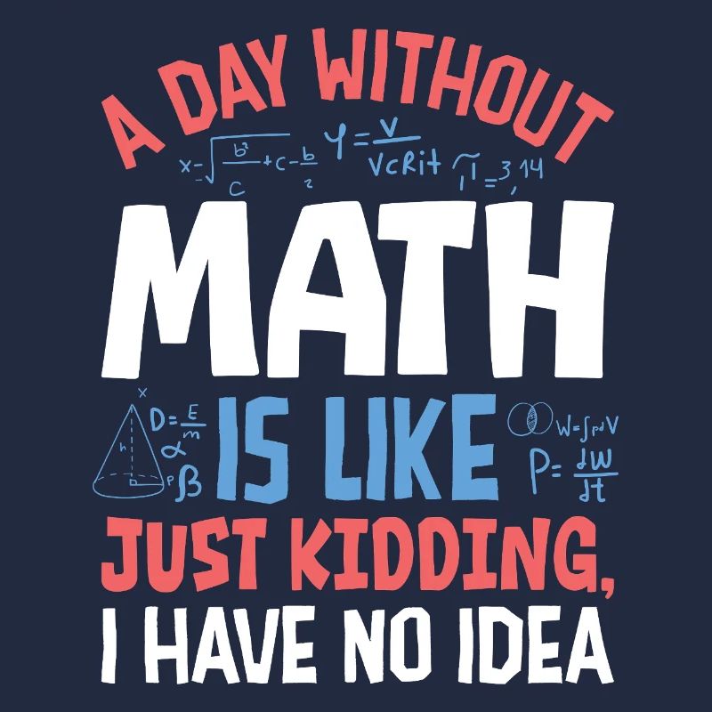 A Day Without Math is Like...