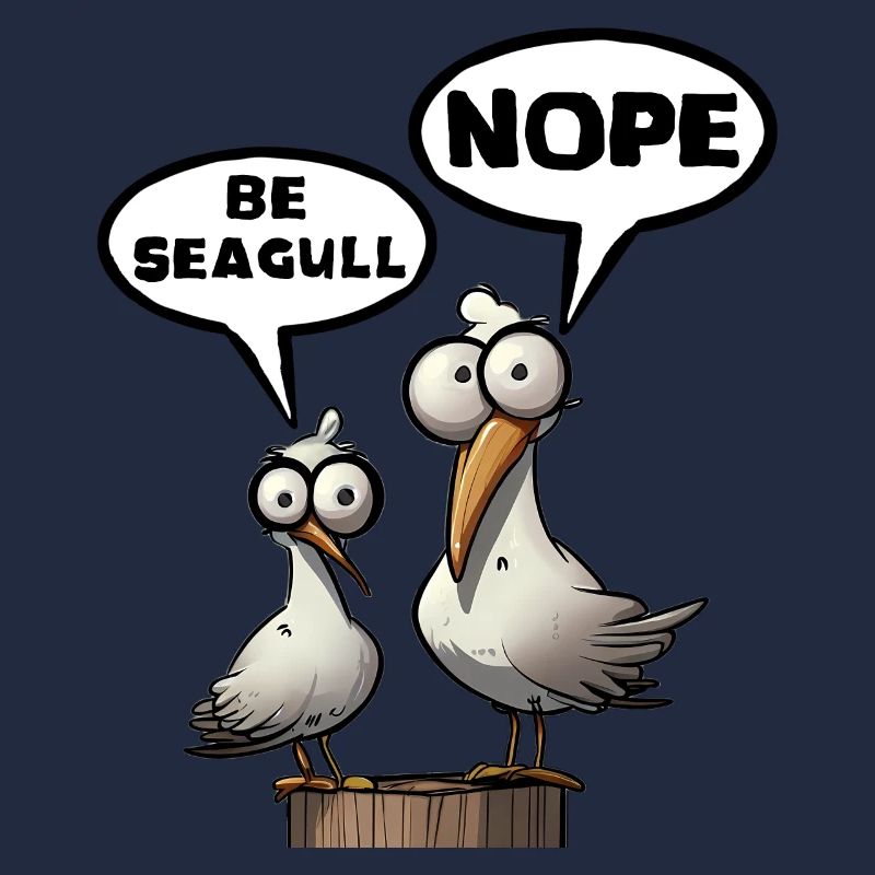 Sei Möwe Scheiss drauf Spruch Be Seagull Nope