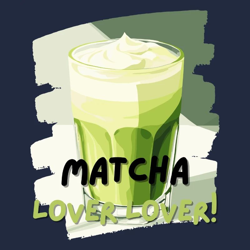 Matcha Lover Lover Matcha Latte Lover Green Tea