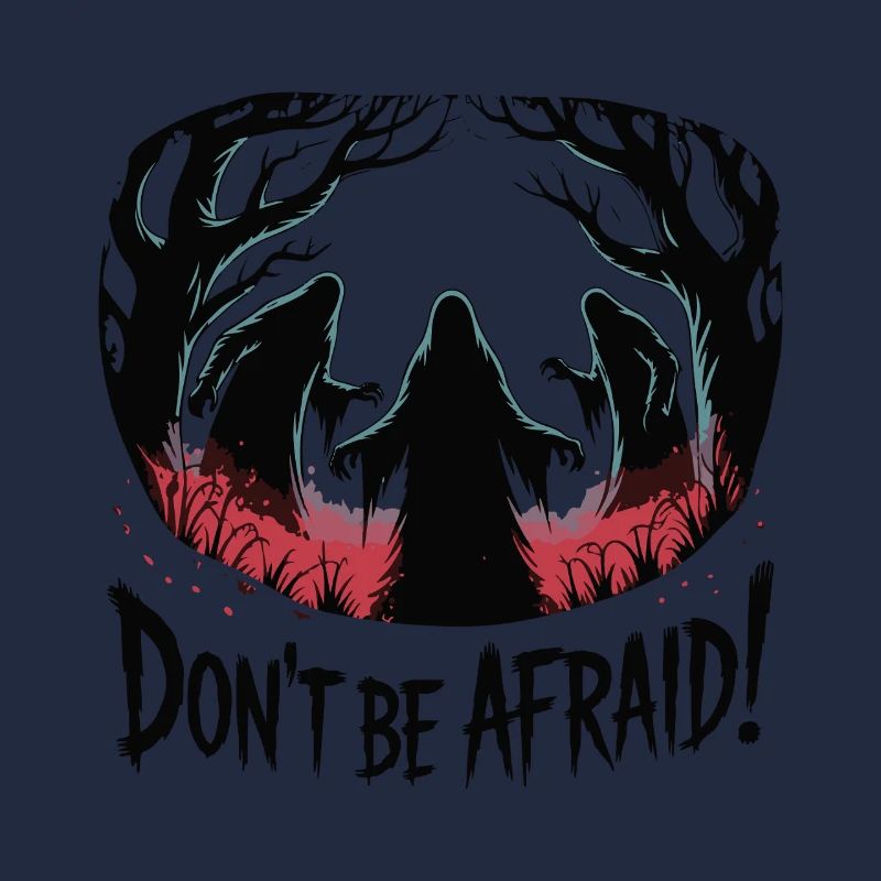 DON'T BE AFRAID