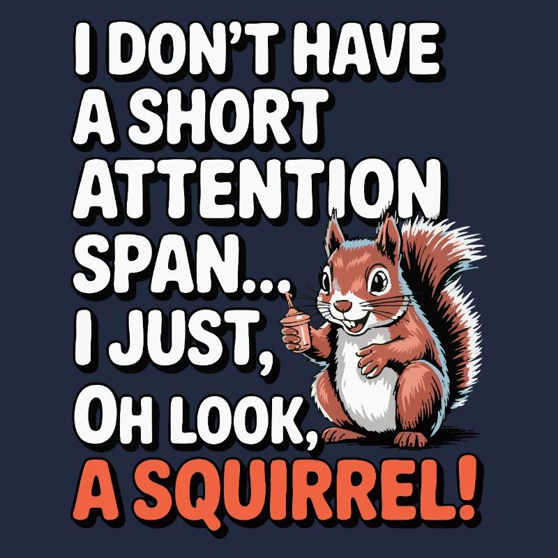 ADHD? Oh look, a squirrel!