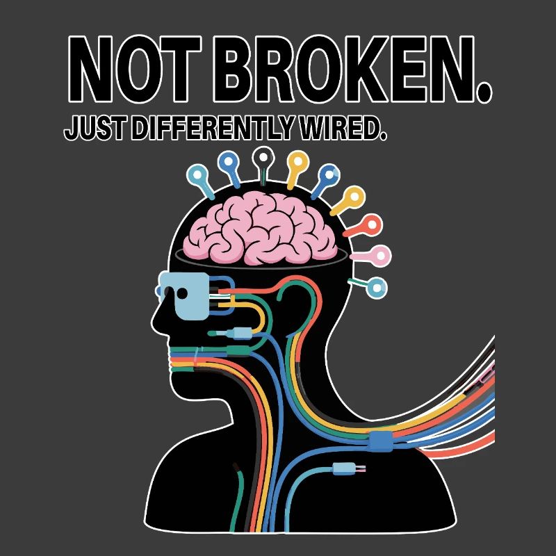 Not broken – just wired differently