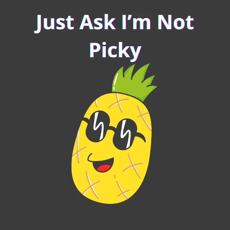 Frag einfach, ich bin nicht wählerisch