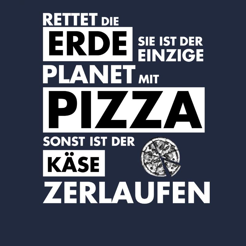 Rettet die Erde der einzige Planet mit Pizza