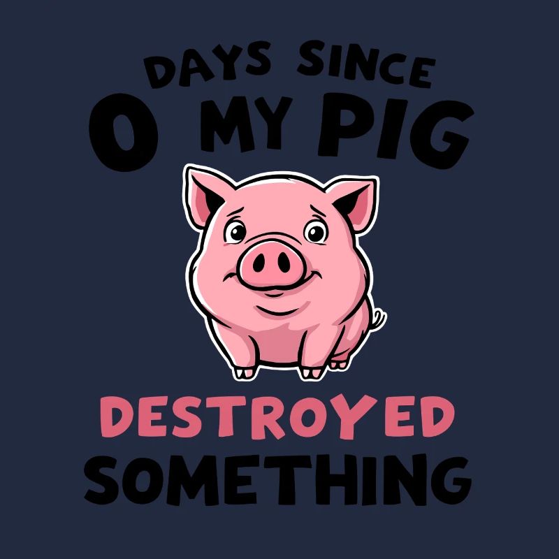0 Days Since My Pig Destroyed Something Fun