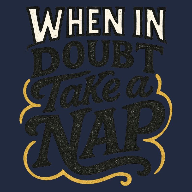 When in Doubt Take a Nap