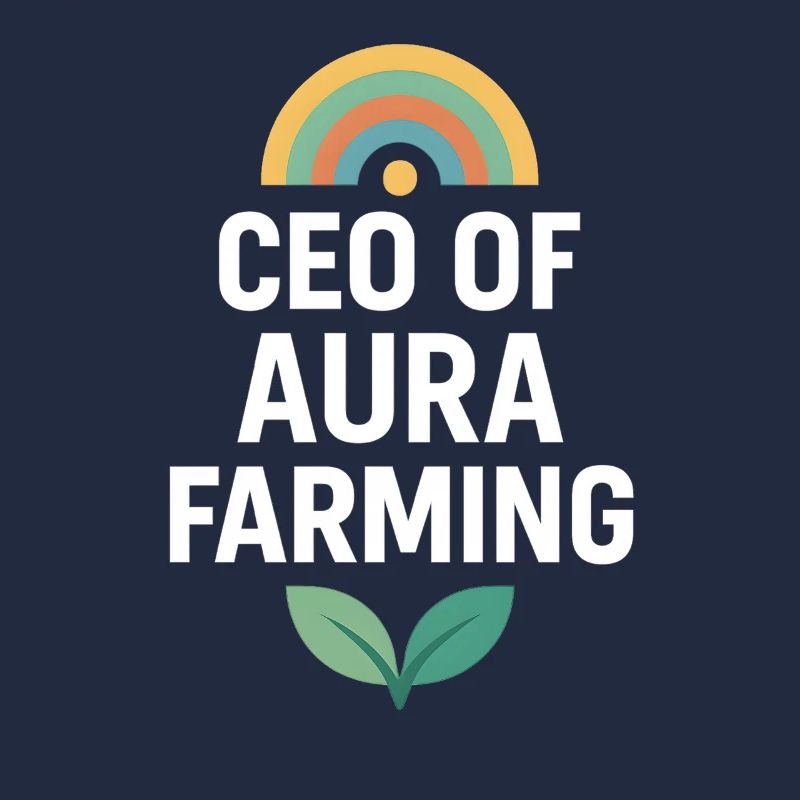 Aura Farming CEO, Funny Meme Saying 