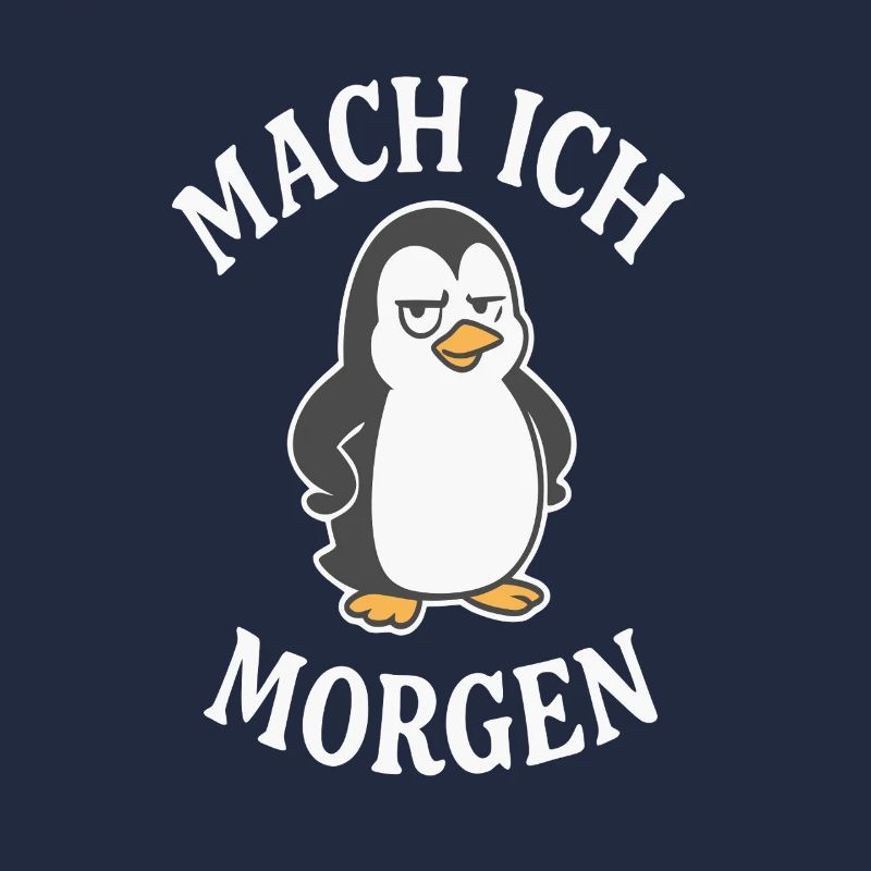 Mach ich Morgen Pinguin