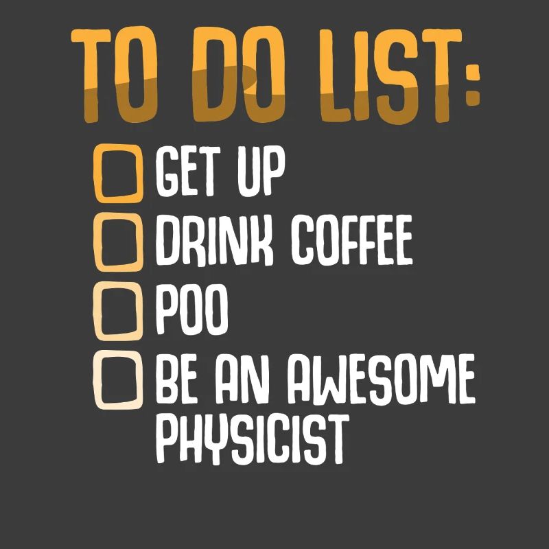 Physics Physicist Physics Student Physics Teacher