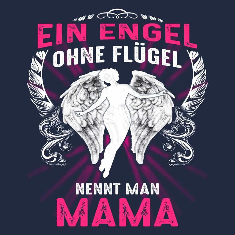 Engel Ohne Flügel nennt man Mama / Muttertag 
