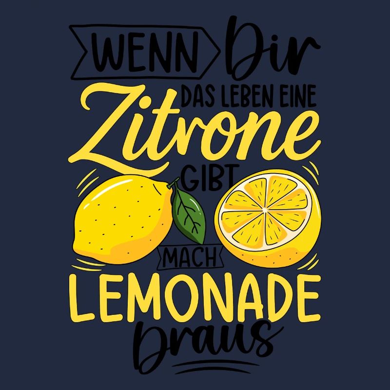 Wenn Dir Das Leben Eine Zitrone Gibt Mach Limonade