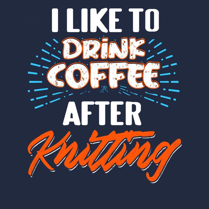 Drink Coffee After Knitting Funny Yarn Lover Combo