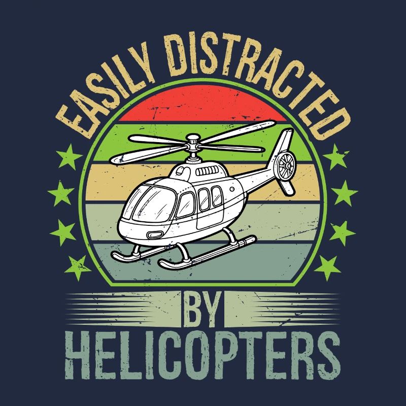 Easily Distracted By Helicopters