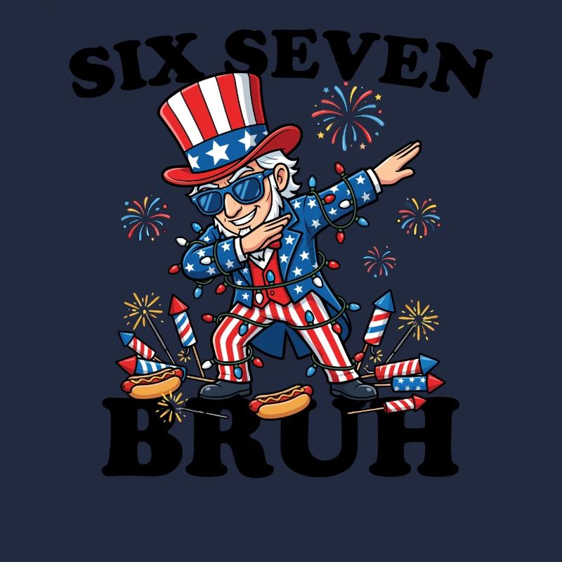 Six Seven Bruh 4. Juli Dabbing 6-7 4. Juli