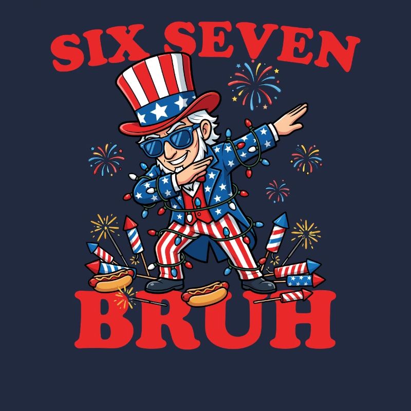 Six Seven Bruh 4. Juli Dabbing 6-7 4. Juli