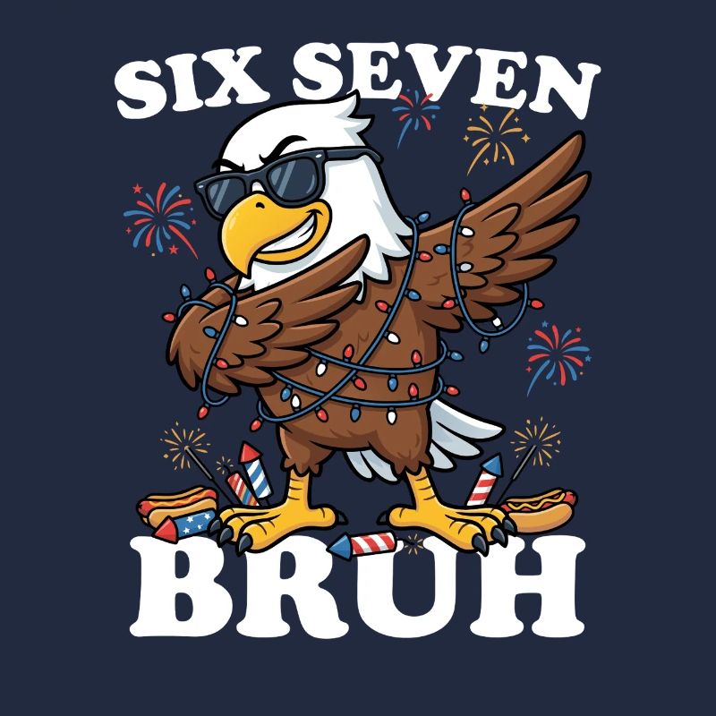 Six Seven Bruh 4. Juli Dabbing Eagle 4. Juli