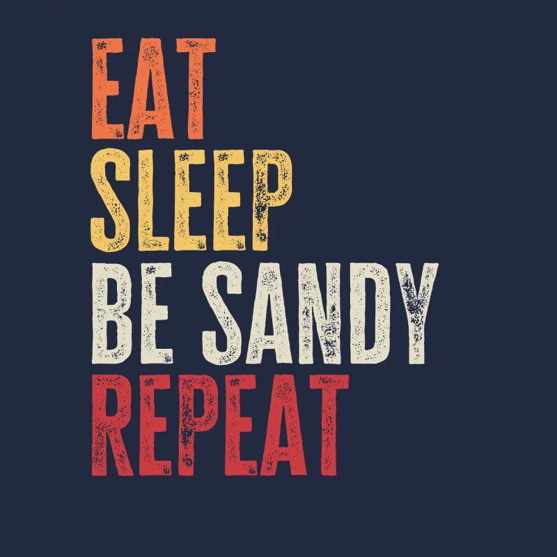 Eat Sleep Be Sandy Répéter le nom rétro