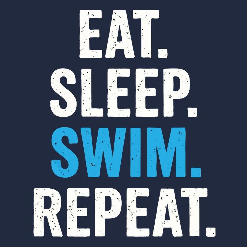 Eat Sleep Swim Repeat