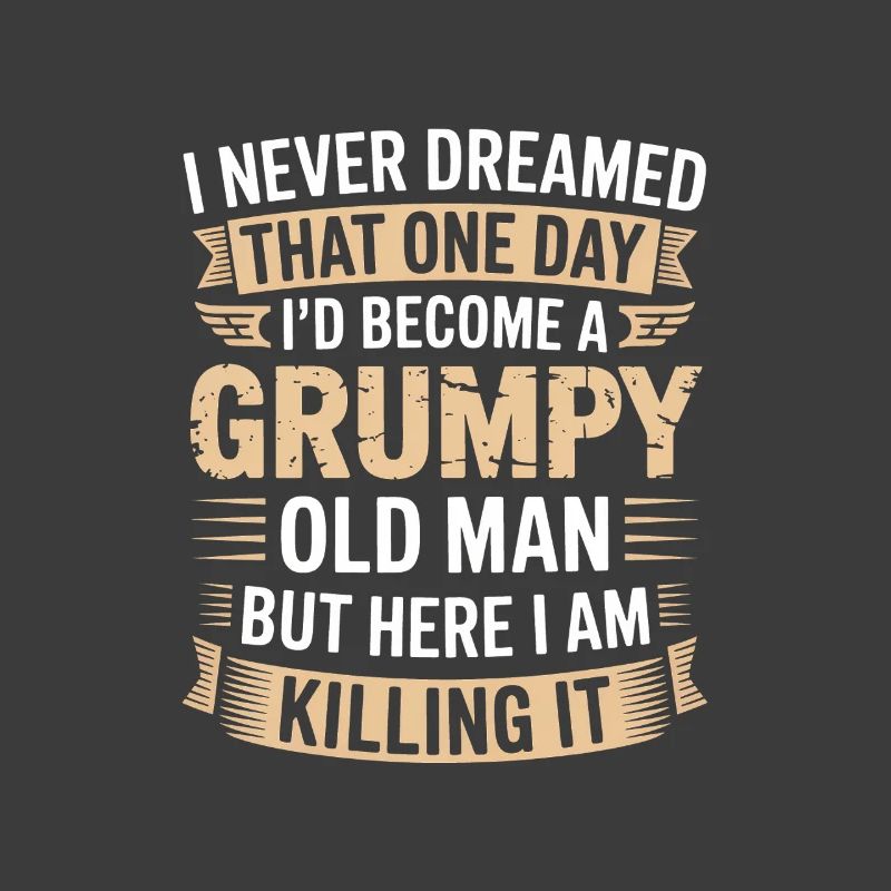 Grumpy Old Man Killing It