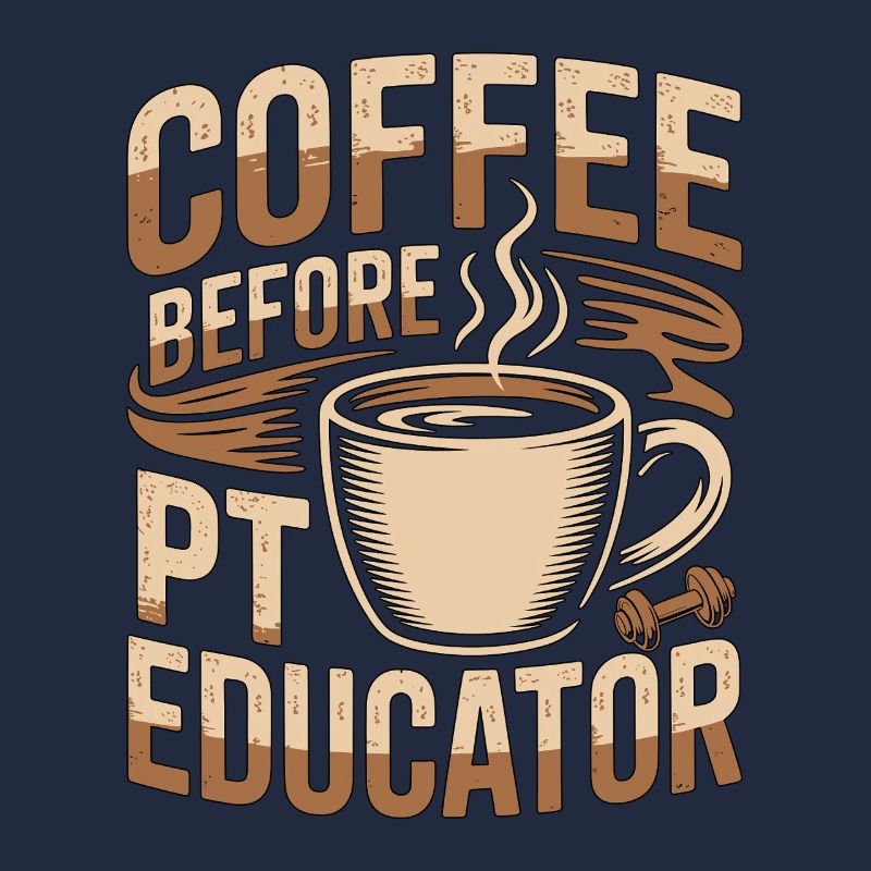 PT Educator Coffee Movement Therapy Coffee Lover