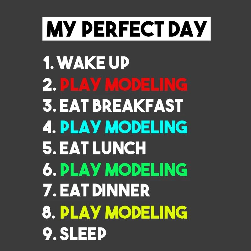 My Perfect Day Scale Modeling Routine Slogan