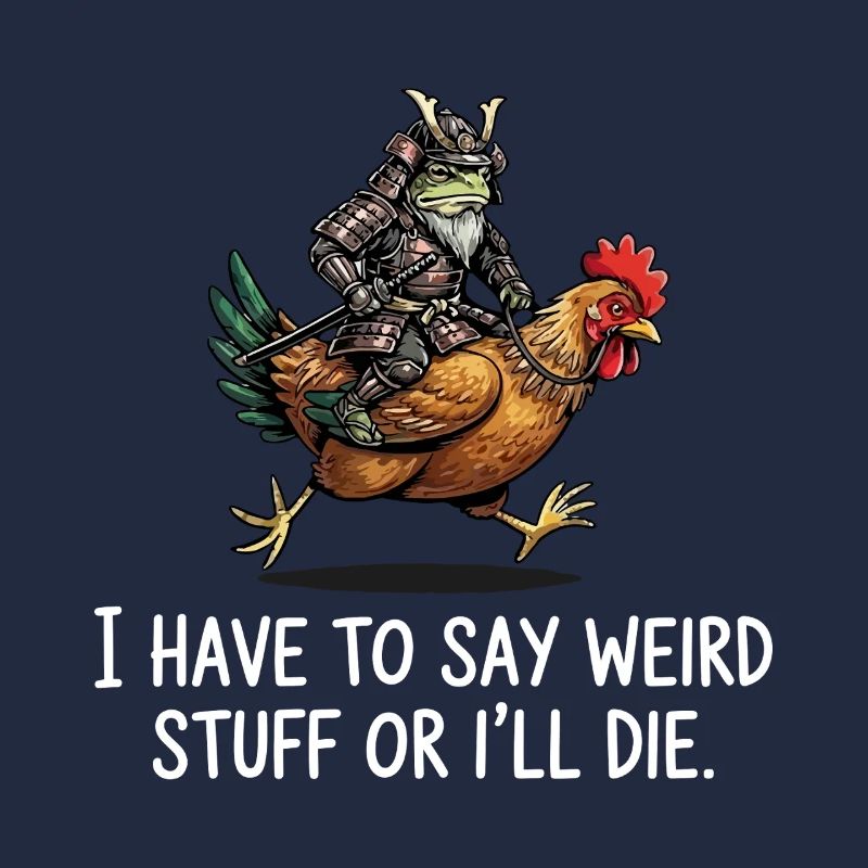 I Have to Say Weird Stuff Or I'll Die Frog Samurai