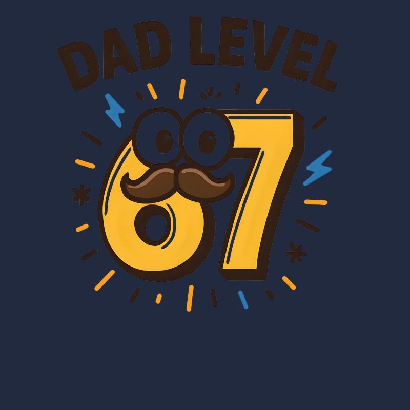 Dad Level 67 Six Seven Meme Father Dad Humor